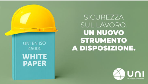 Disponibile il White Paper dell’UNI “Linee di indirizzo applicative degli aspetti innovativi della UNI EN ISO 45001:2023“