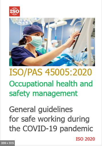 Disponibile gratuitamente la traduzione italiana di ISO/PASS 45005, lo Standard per la Gestione della salute e sicurezza sul lavoro - Linee guida generali per lavorare in sicurezza durante la pandemia COVID-19