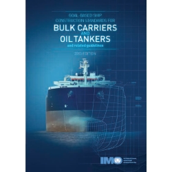 Goal-Based Ship Construction Standards for Bulk Carriers and Oil Tankers, 2013 Ed.