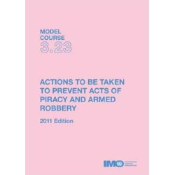 Actions to be Taken to Prevent Acts of Piracy and Armed Robbery, 2011 Ed.
